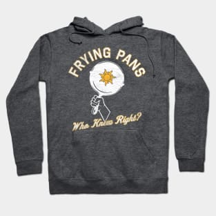 Frying Pans! Hoodie